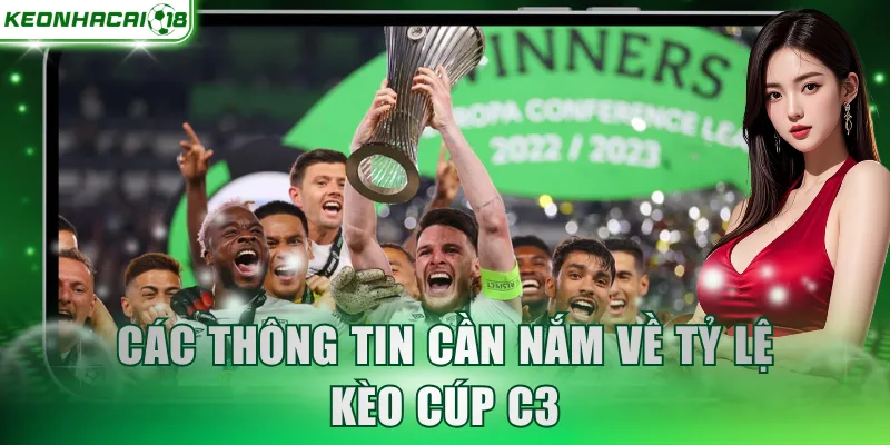 Các thông tin cần nắm về tỷ lệ kèo cúp C3