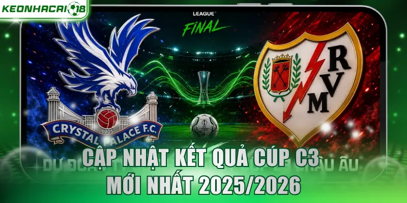 Cập nhật kết quả cúp C3 mới nhất 2025/2026