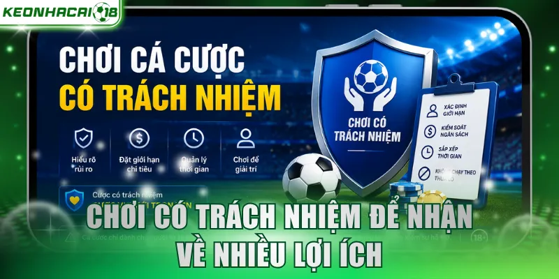 Chơi có trách nhiệm để nhận về nhiều lợi ích