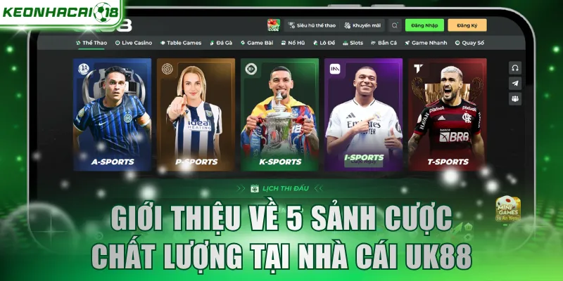 Giới thiệu thông tin về 5 sảnh cược chất lượng tại nhà cái UK88