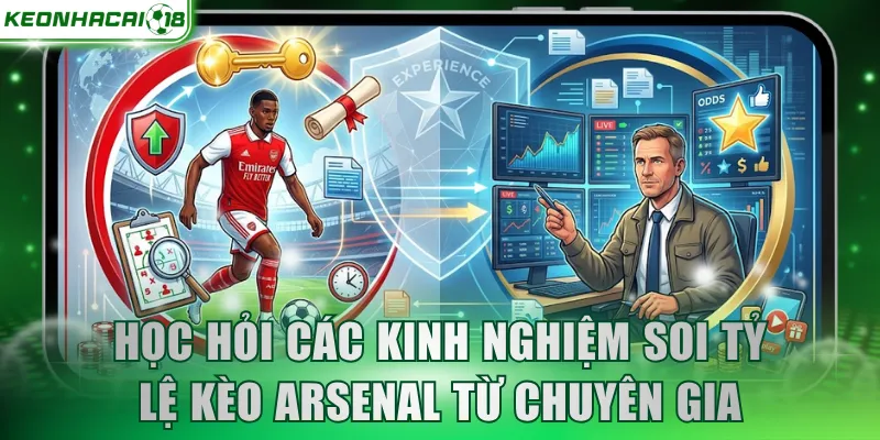 Học hỏi các kinh nghiệm soi tỷ lệ kèo Arsenal từ chuyên gia