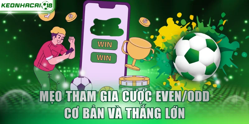 Mẹo tham gia cược Even/Odd cơ bản và thắng lớn