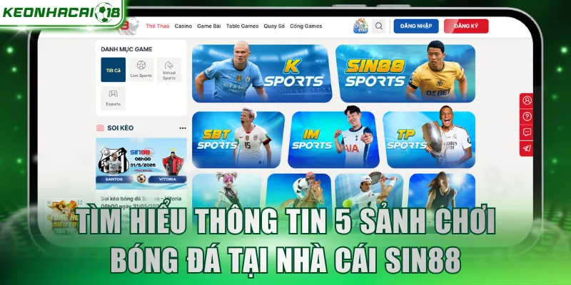 Tìm hiểu thông tin 5 sảnh chơi bóng đá tại nhà cái SIN88